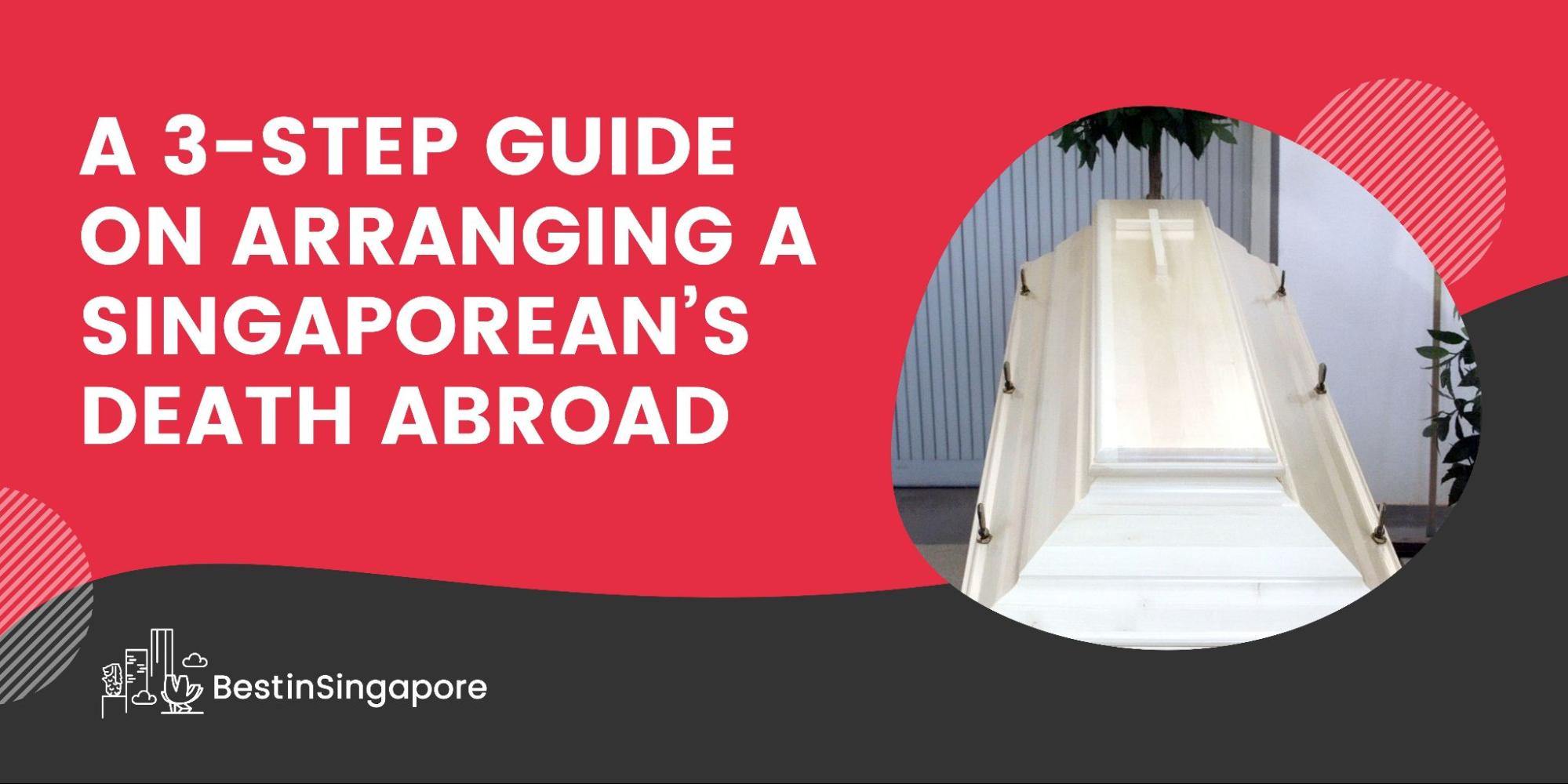 A 3-Step Guide to Arranging a Singaporean’s Death Abroad