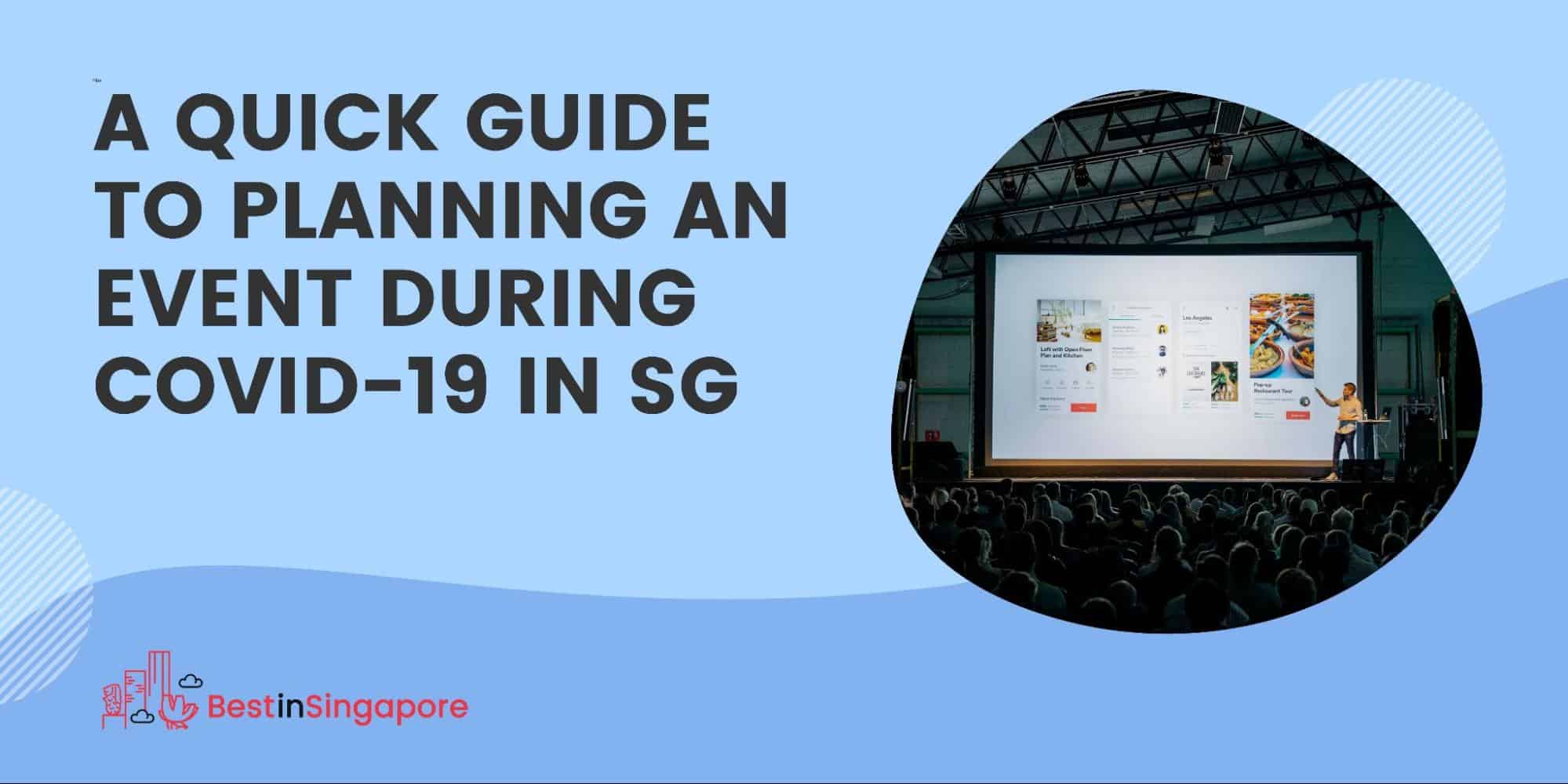 A Guide to Mid-Pandemic Event Planning in SG