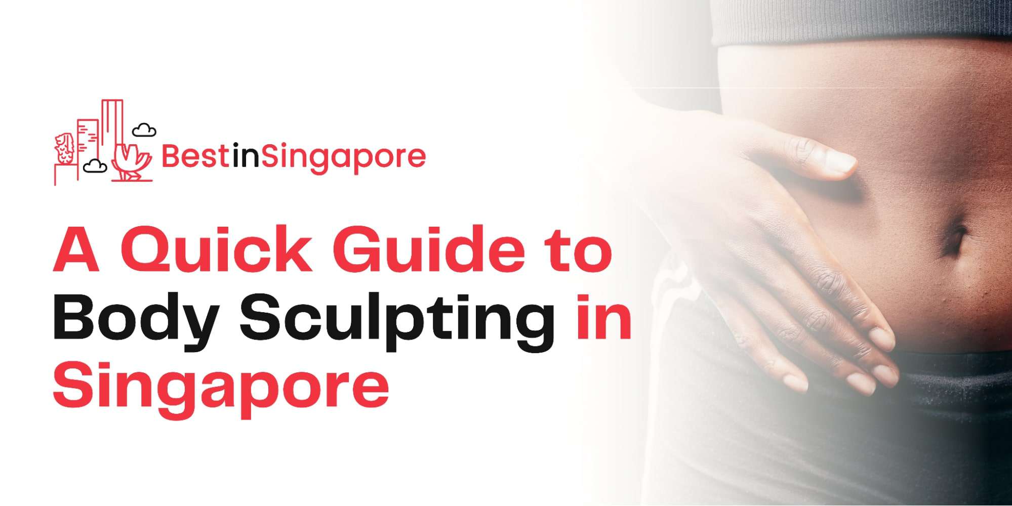 A Quick Guide to Body Sculpting in Singapore