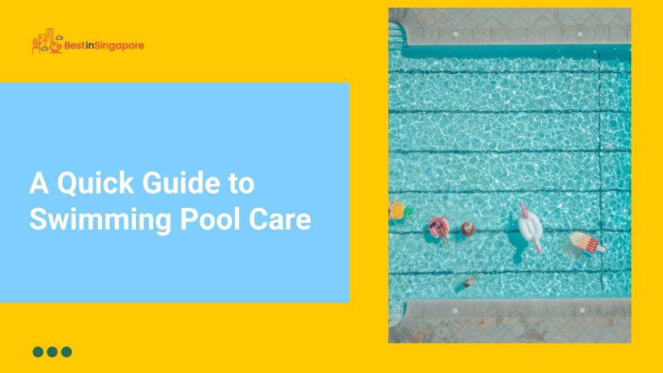 A Quick Guide to Swimming Pool Care