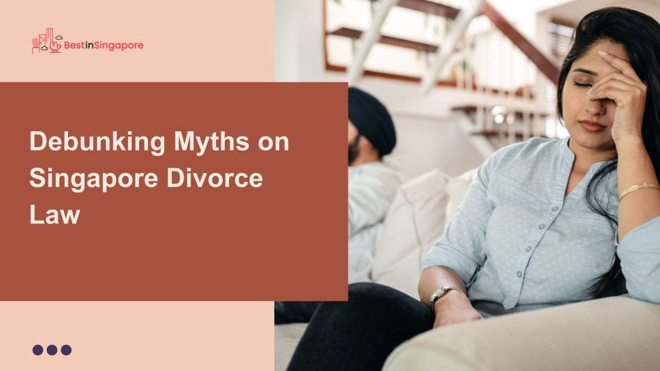 Debunking Myths on Singapore Divorce Law