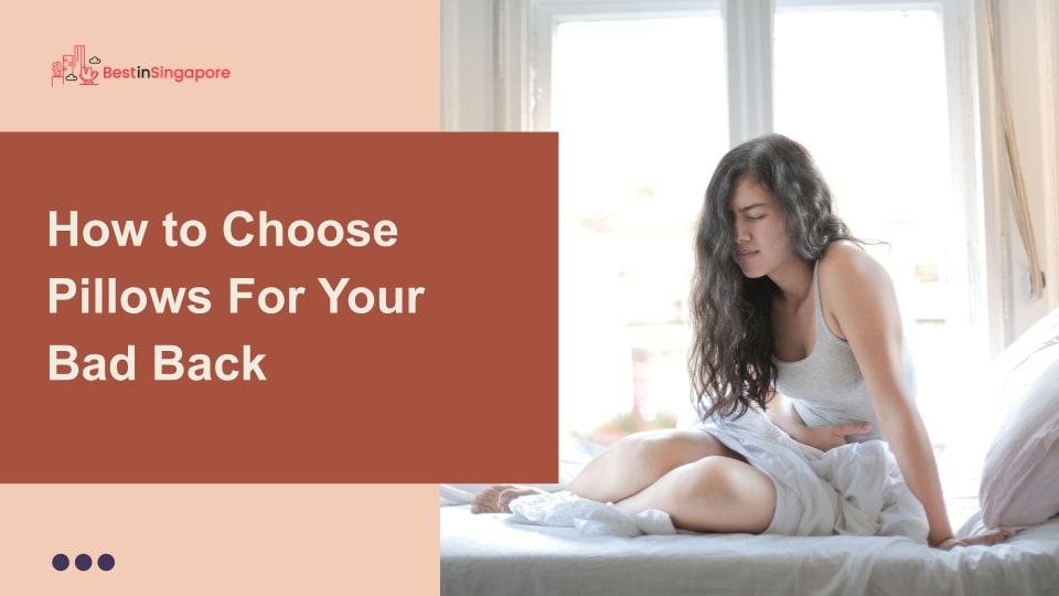 How to Choose Pillows For Your Bad Back