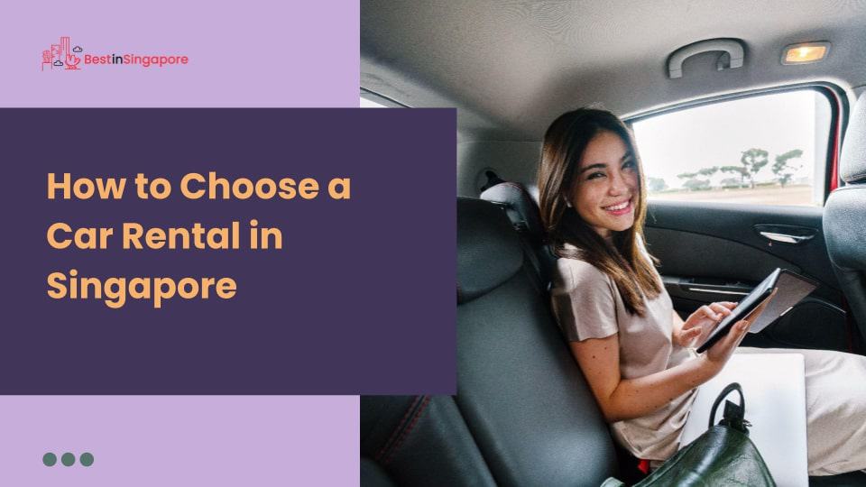 How to Choose a Car Rental in Singapore