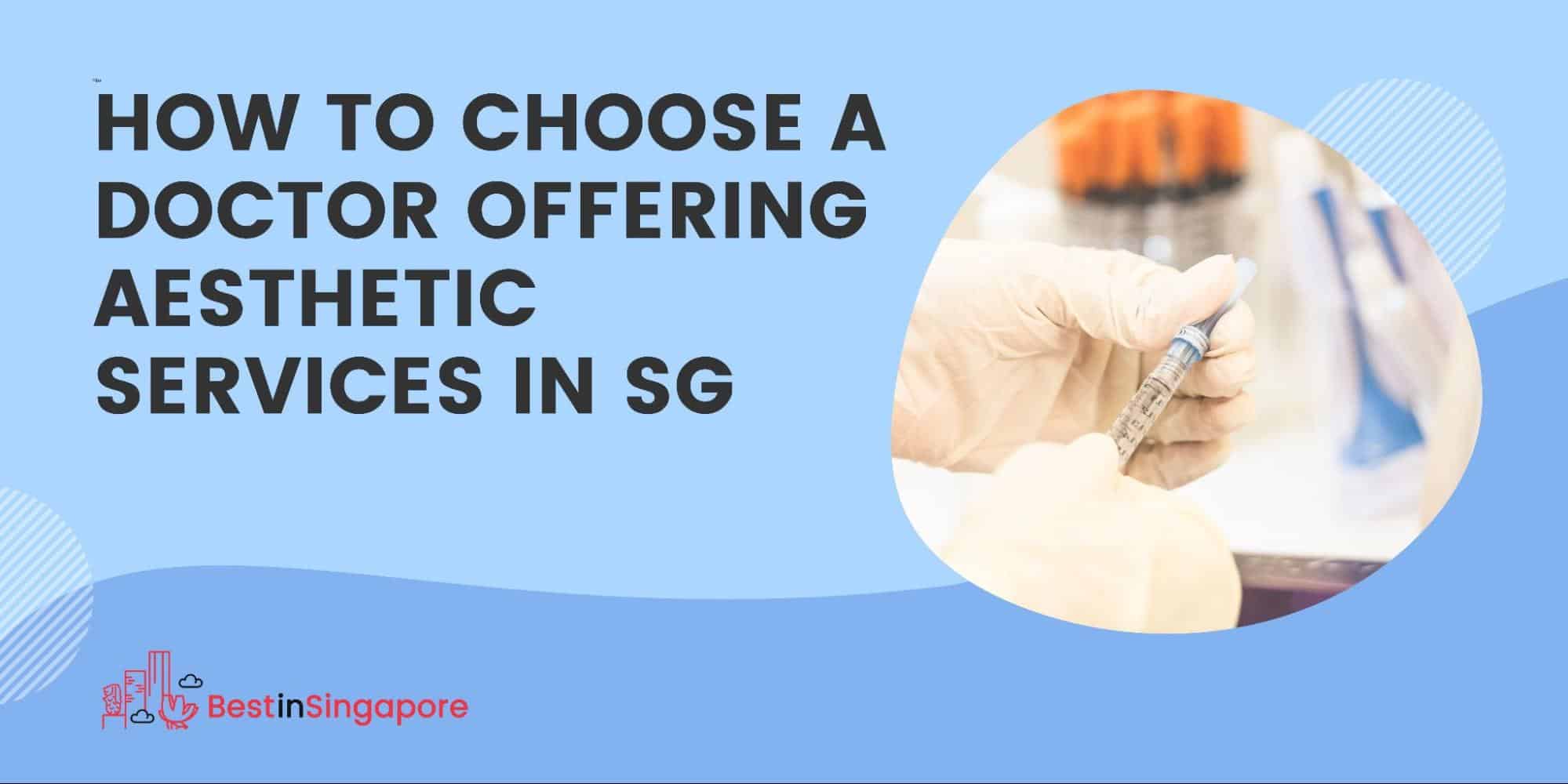 How to Choose a Doctor Offering Aesthetic Services in SG
