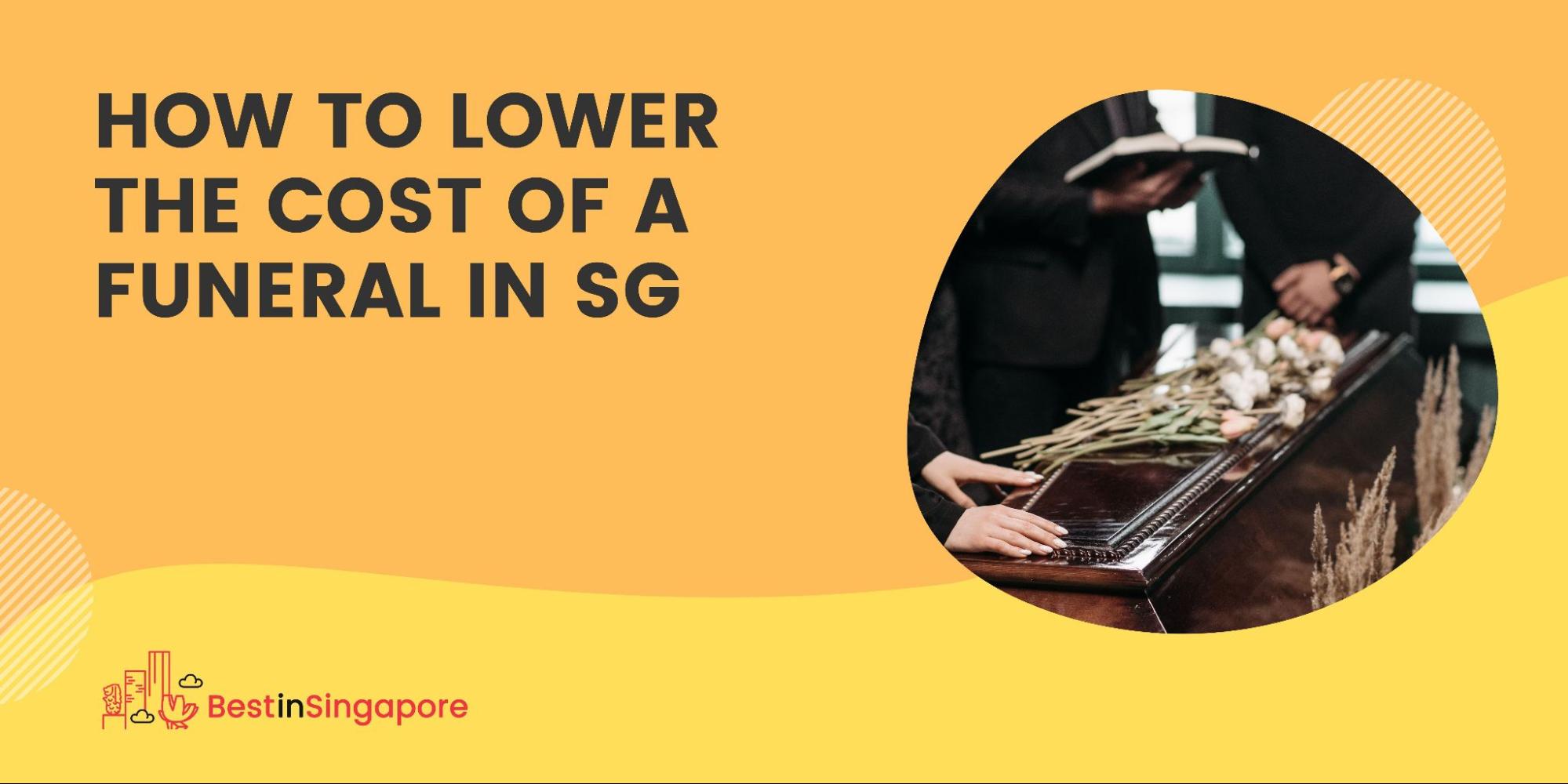 How to Lower the Cost of a Funeral in SG