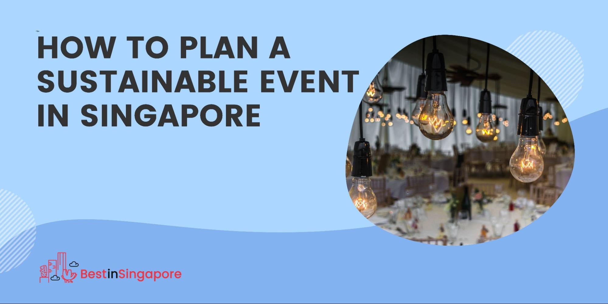 How to Plan a Sustainable Event in Singapore