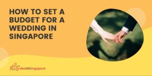 How to Set a Budget for a Wedding in Singapore