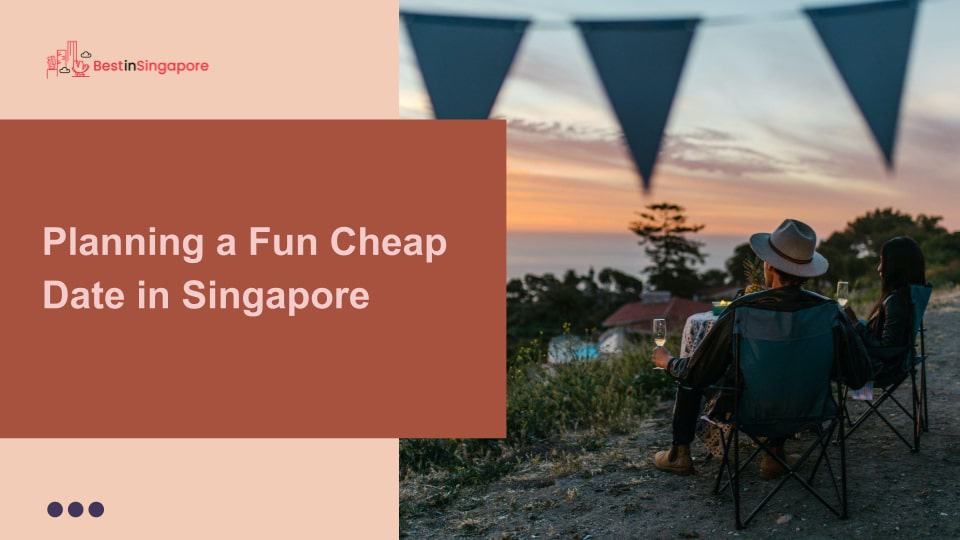 Planning a Fun Cheap Date in Singapore