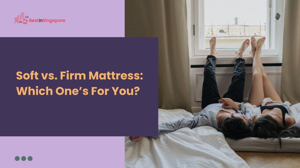Soft vs. Firm Mattress Which One’s For You