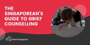 The Singaporean’s Guide to Grief Counselling