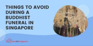 Things to Avoid During a Buddhist Funeral in Singapore
