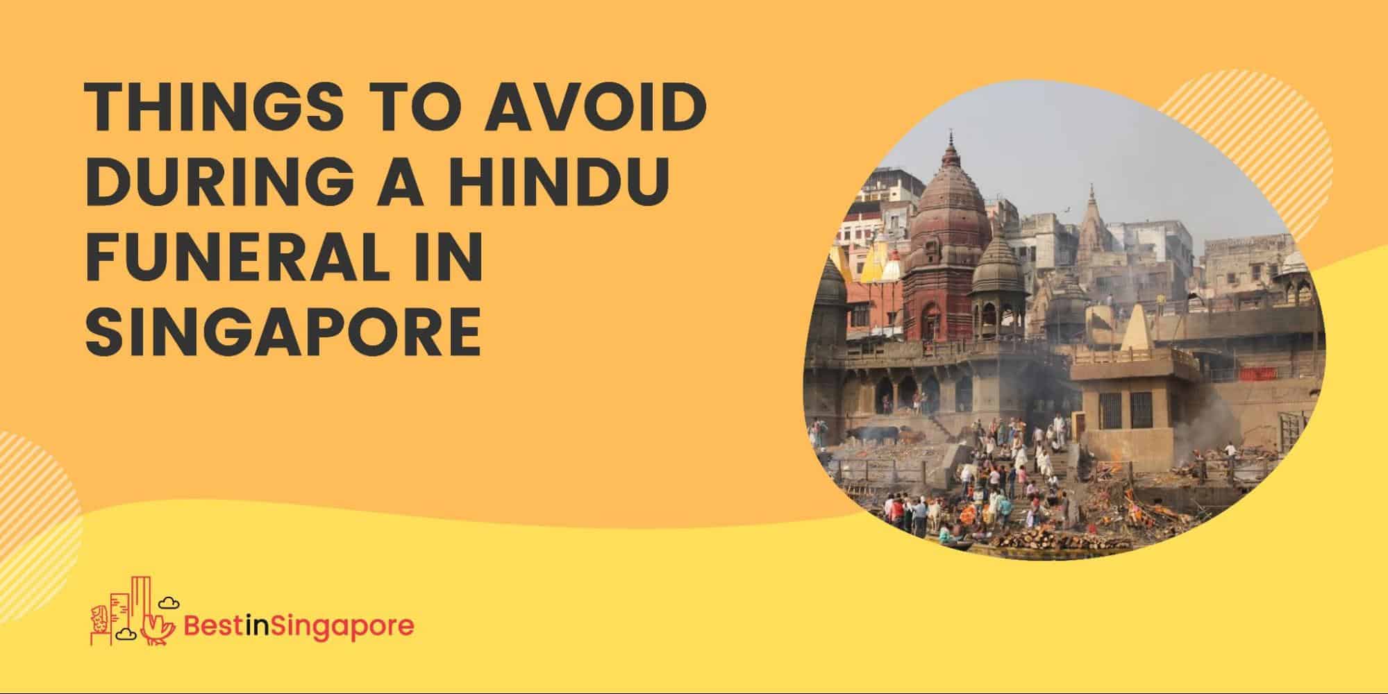 Things to Avoid During a Hindu Funeral in Singapore