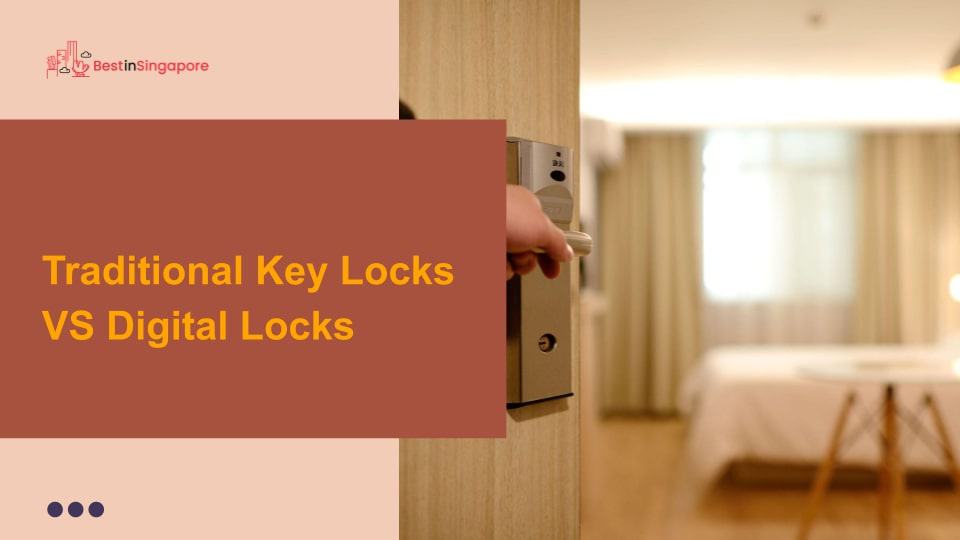 Traditional Key Locks VS Digital Locks