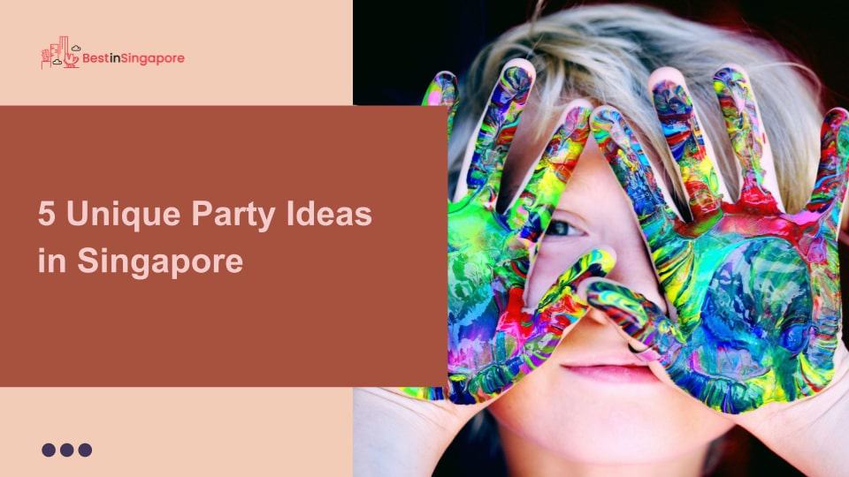 Unique Party Ideas in Singapore
