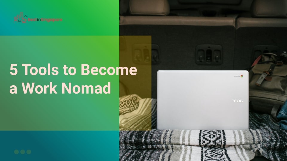 5 Tools to Become a Work Nomad