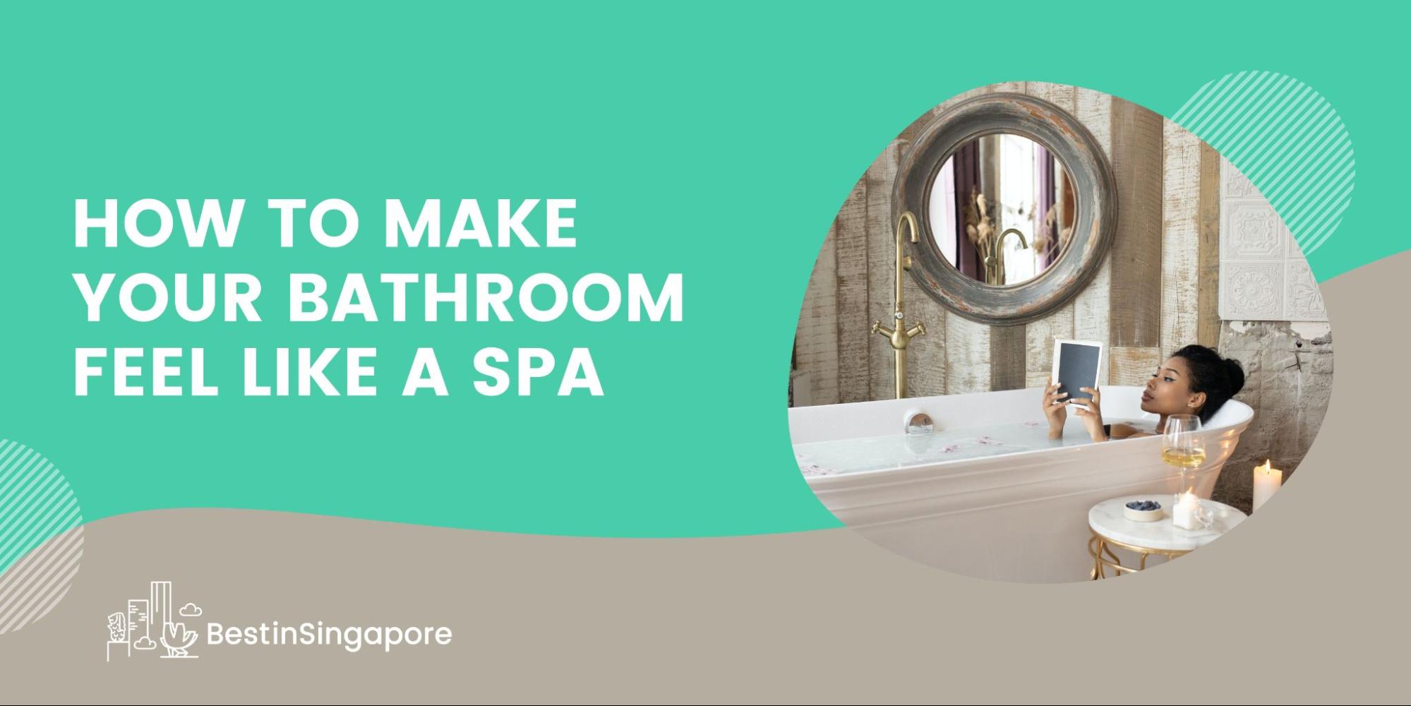 5 Ways to Achieve a Spa-Like Bathroom