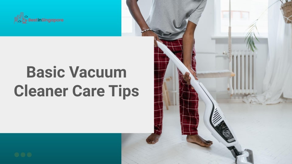 Basic Vacuum Cleaner Care Tips