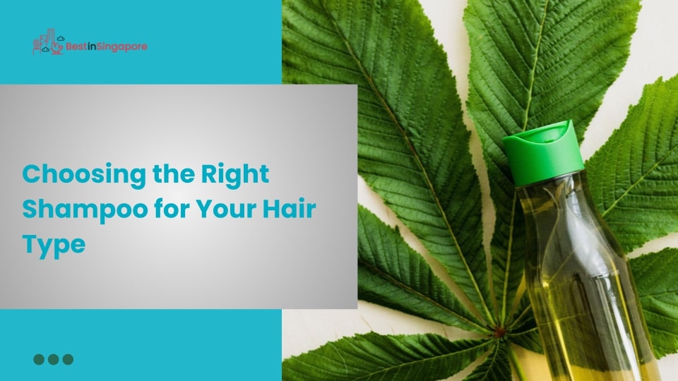 Choosing the Right Shampoo for Your Hair Type