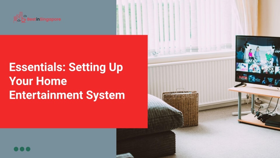 Essentials Setting Up Your Home Entertainment System