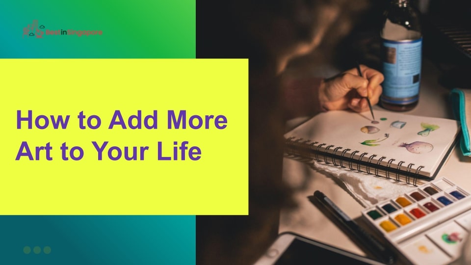How to Add More Art to Your Life
