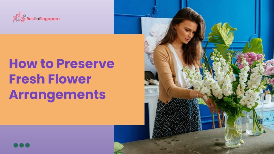 How to Preserve Fresh Flower Arrangements