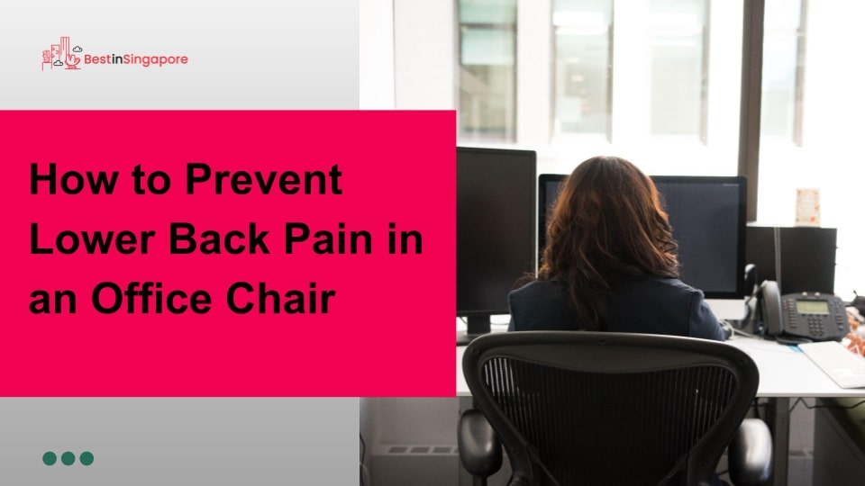 How to Prevent Lower Back Pain in an Office Chair