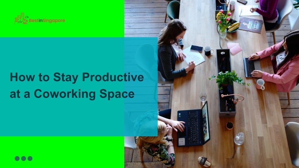 How to Stay Productive at a Coworking Space