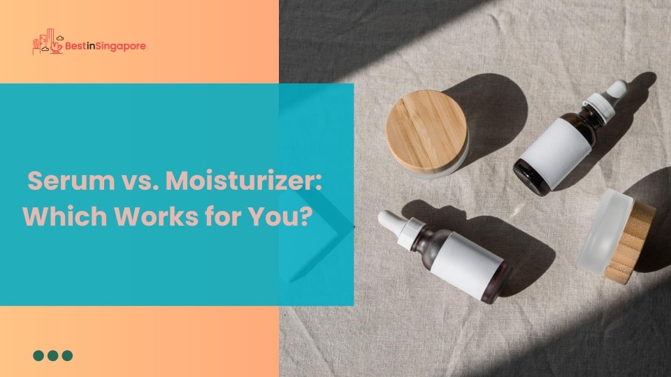 Serum vs. Moisturizer Which Works for You