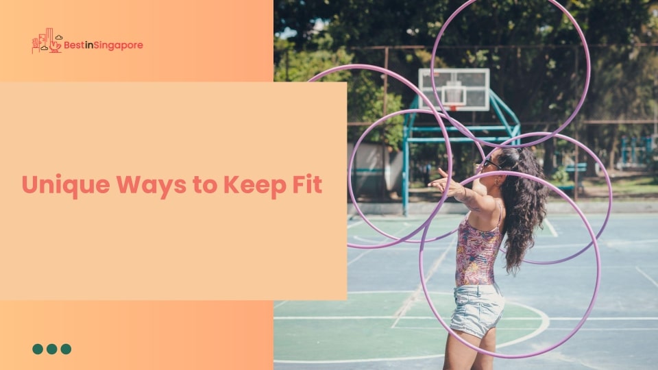 Unique Ways to Keep Fit