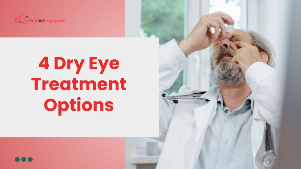4 Dry Eye Treatment Options