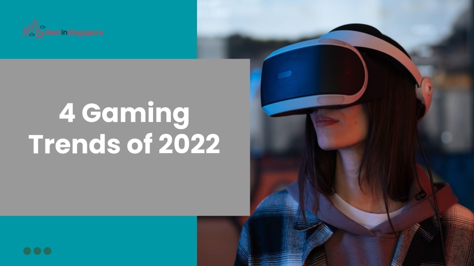 4 Gaming Trends of 2022