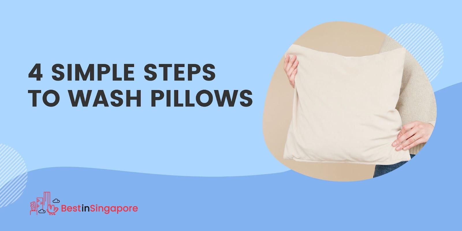 4 Simple Steps to Wash Pillows