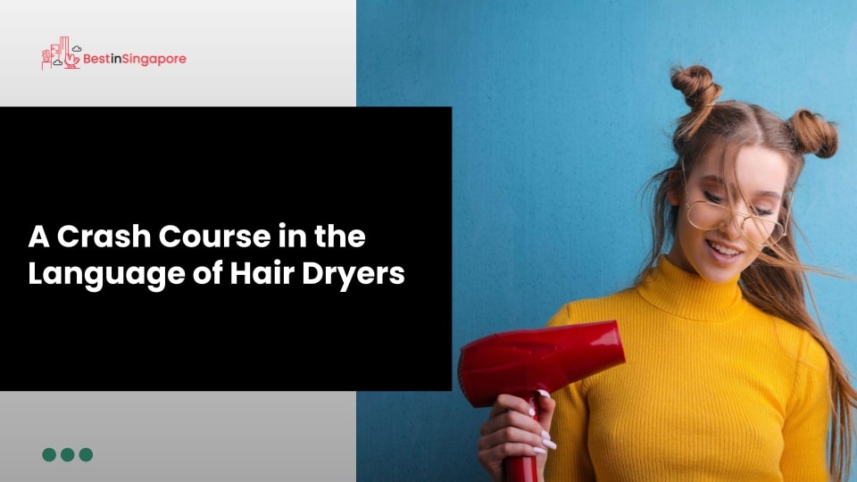 A Crash Course in the Language of Hair Dryers