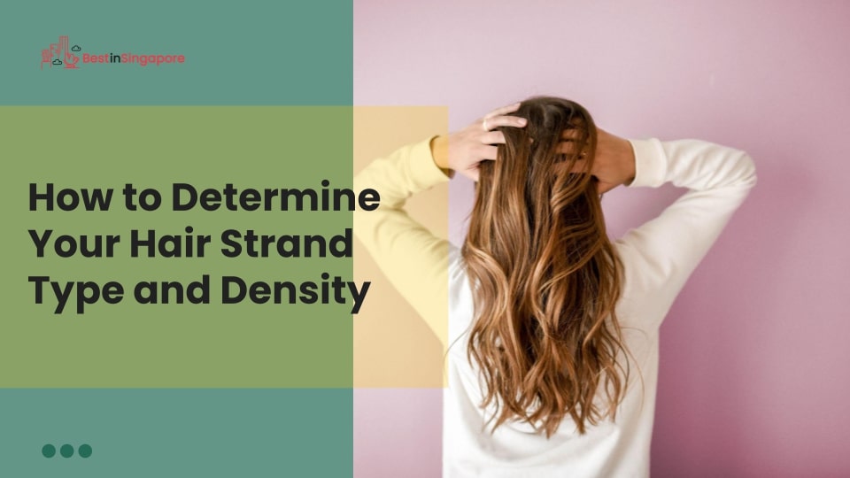 How to Determine Your Hair Strand Type and Density