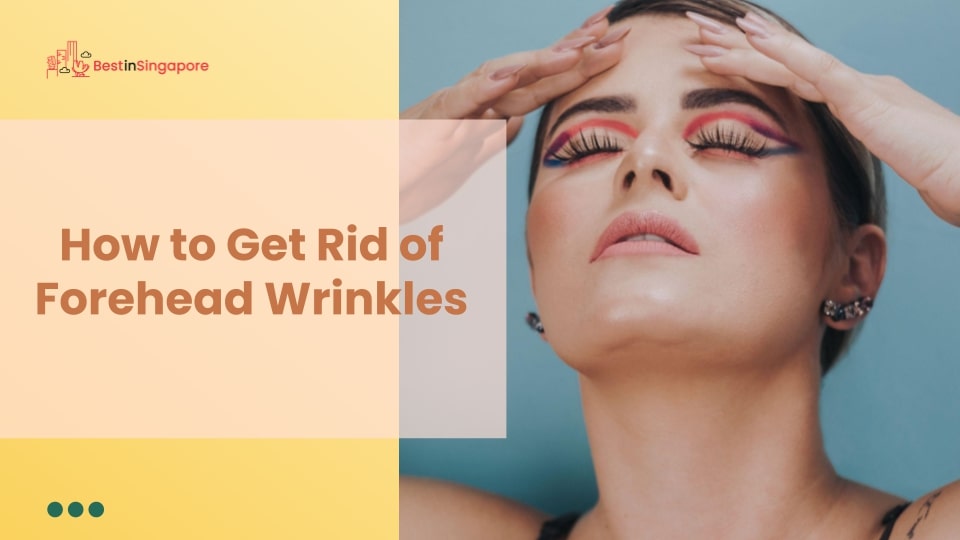 How to Get Rid of Forehead Wrinkles