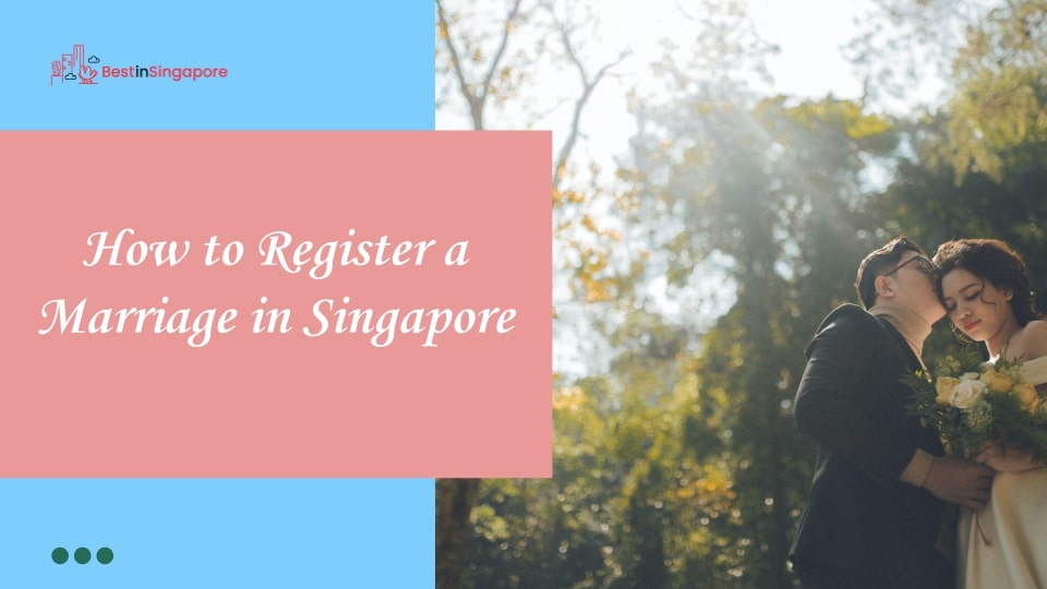 How to Register a Marriage in Singapore