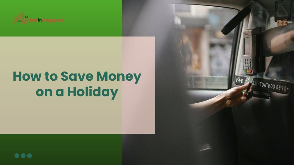How to Save Money on A Holiday