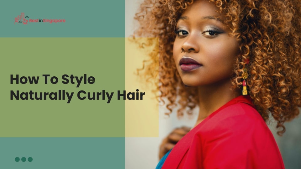 How to Style Naturally Curly Hair