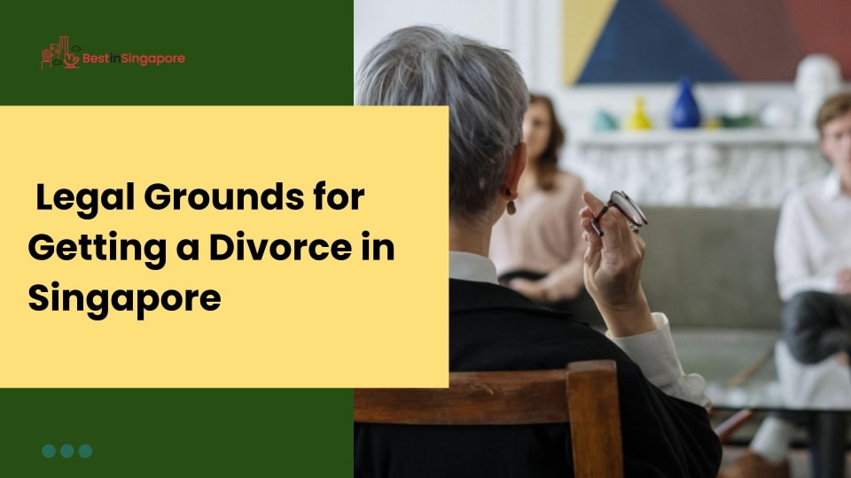 Legal Grounds for Getting a Divorce in Singapore