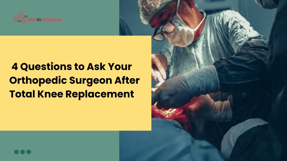 Questions to Ask Your Surgeon after Total Knee Replacement