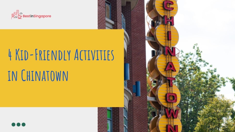 4 Kid-Friendly Activities in Chinatown