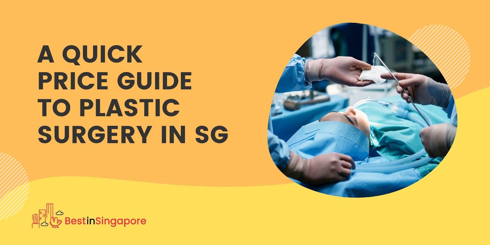 A Quick Price Guide to Plastic Surgery in SG