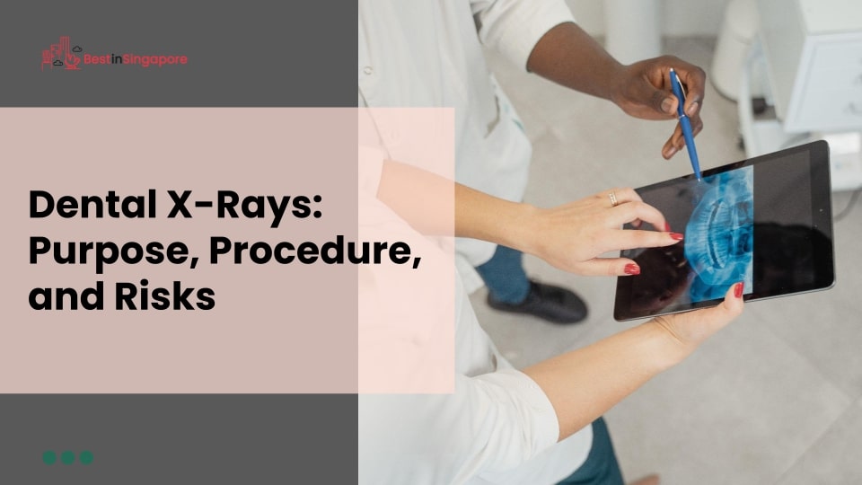 Dental X-Rays Purpose, Procedure, and Risks