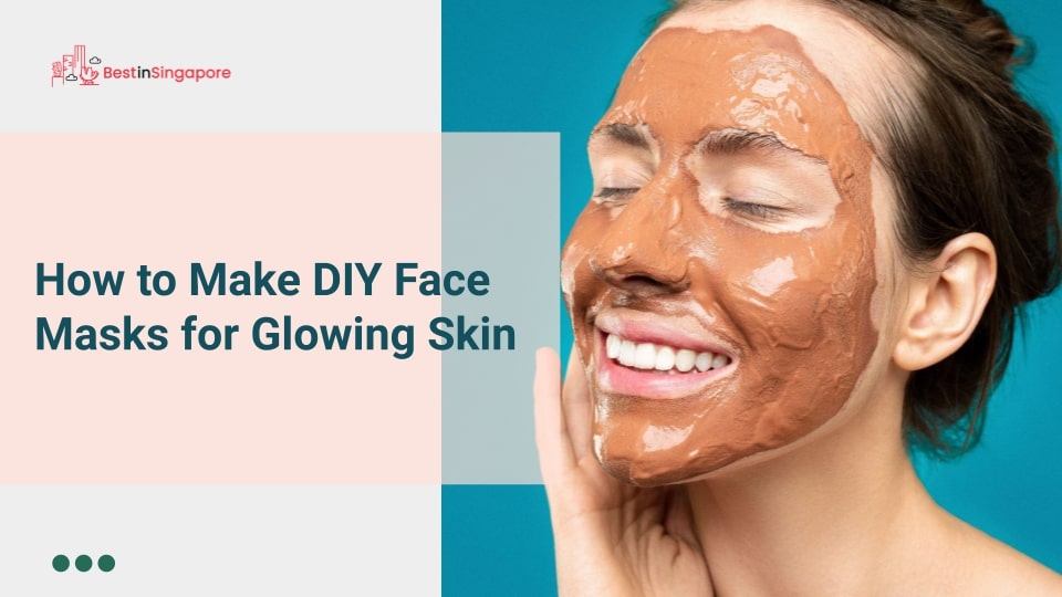 How to Make DIY Face Masks for Glowing Skin