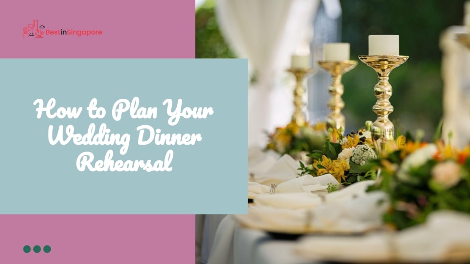 How to Plan Your Wedding Dinner Rehearsal