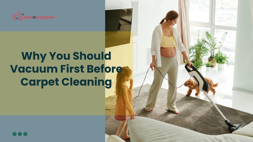 Why You Should Vacuum First before Carpet Cleaning