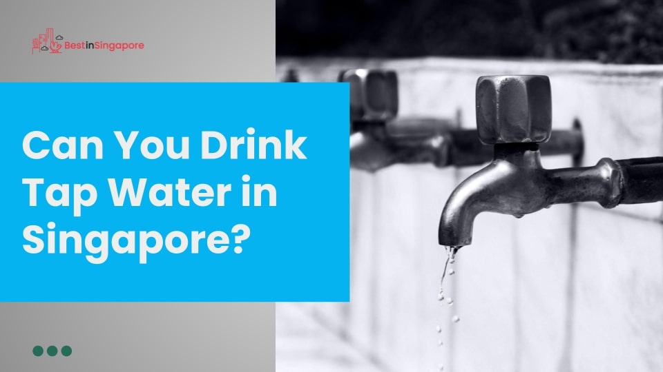 Can you drink tap water in Singapore