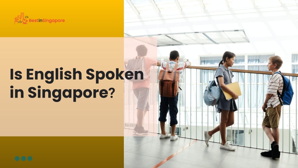 Is English spoken in Singapore
