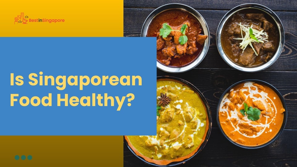 Is Singaporean food healthy