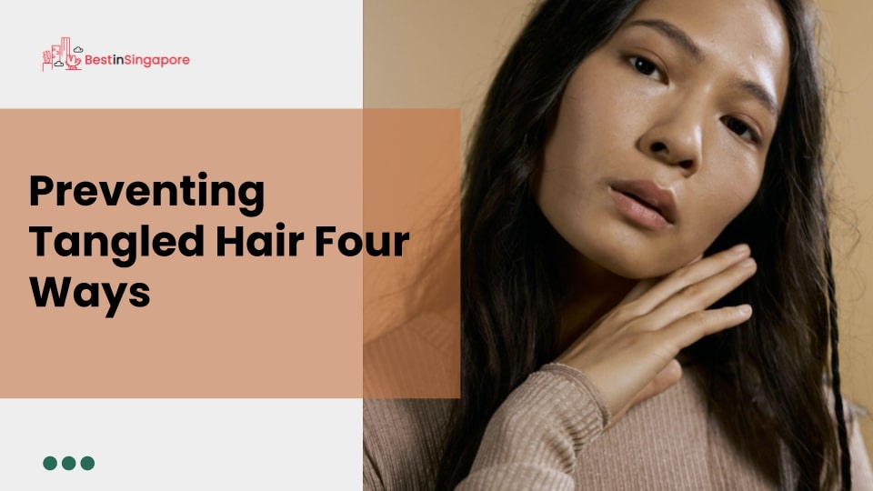 Preventing Tangled Hair Four Ways